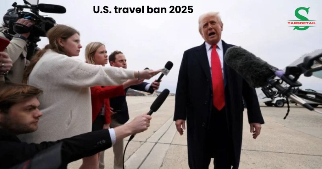U.S. travel ban 2025